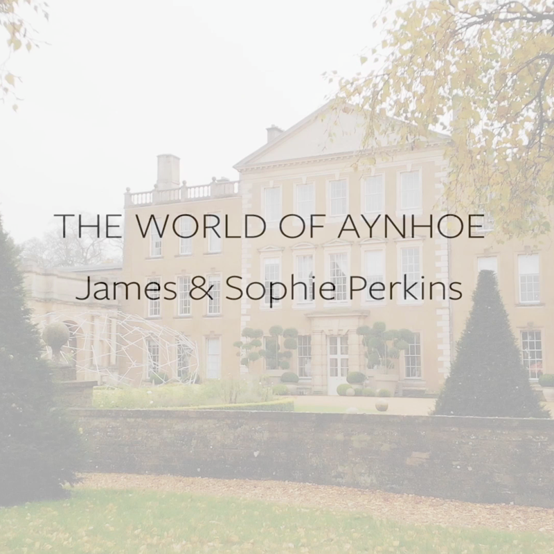 The World of Aynhoe | James & Sophie Perkins